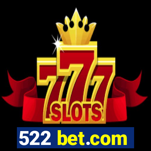 522 bet.com